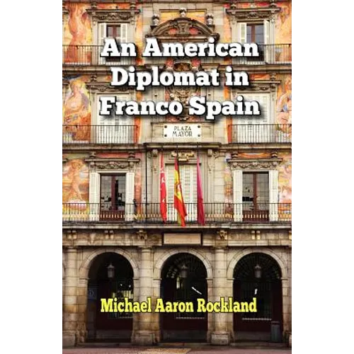 An American Diplomat in Franco Spain