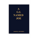 A G.I. Named Joe: Stories of World War II in the Pacific Islands...and Some More