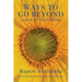 Ways to Go Beyond and Why They Work: Seven Spiritual Practices for a Scientific Age