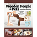 Easy-To-Make Wooden People & Pets with Personality: 31 Beautiful, Simple Patterns for the Scroll Saw