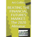 Beating the Financial Futures Market: The 2020 Almanac