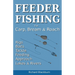 Feeder Fishing for Carp Bream and Roach
