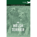 The Welsh Terrier - A Complete Anthology of the Dog