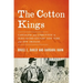 Cotton Kings: Capitalism and Corruption in Turn-Of-The-Century New York and New Orleans