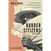 Border Citizens: The Making of Indians, Mexicans, and Anglos in Arizona