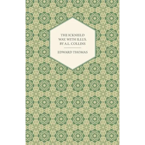 The Icknield Way: With Illustrations by A. L. Collins