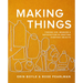 Making Things: Finding Use, Meaning, and Satisfaction in Crafting Everyday Objects