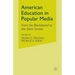 American Education in Popular Media: From the Blackboard to the Silver Screen