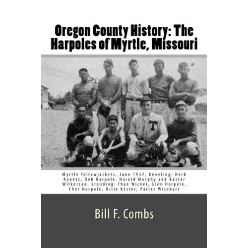Oregon County History: The Harpoles of Myrtle, Missouri