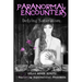 Paranormal Encounters: Defying Naturalism