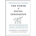 The Power of Social Innovation: How Civic Entrepreneurs Ignite Community Networks for Good