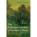 The Unknown Garden of Another's Heart: The Surprising Friendship Between C.S. Lewis and Arthur Greeves