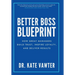 Better Boss Blueprint: How Great Managers Build Trust, Inspire Loyalty, and Deliver Results