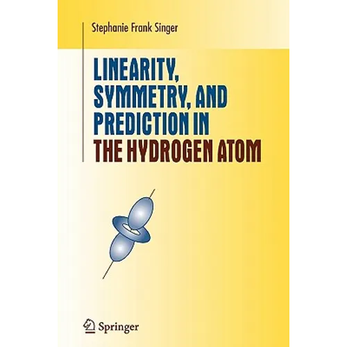 Linearity, Symmetry, and Prediction in the Hydrogen Atom