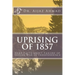 Uprising of 1857: Some Facts about Failure of Indian War of Independence