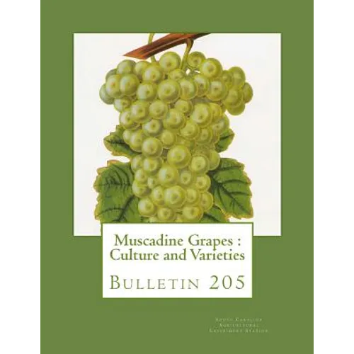 Muscadine Grapes: Culture and Varieties: Bulletin 205