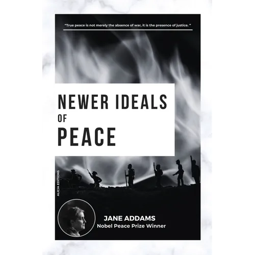 Newer Ideals of Peace: Nobel Peace Prize Winner