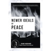 Newer Ideals of Peace: Nobel Peace Prize Winner