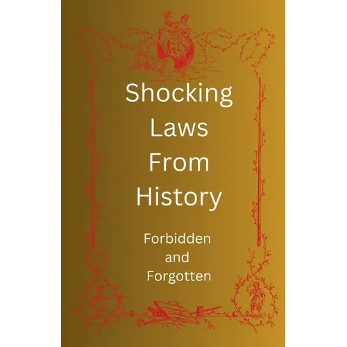 Shocking Laws From History