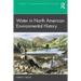 Water in North American Environmental History