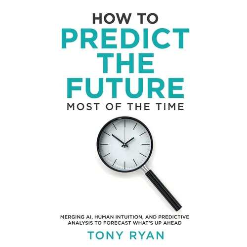 How to Predict the Future most of the time: Merging AI, human intuition, and predictive analysis to forecast what's up ahead