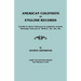 American Colonists in English Records. a Guide to Direct References in Authentic Records, Passenger Lists Not in Hotten, &C., &C., &C. First and SEC