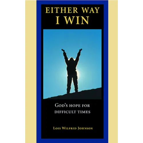 Either Way, I Win: God's Hope for Difficult Times