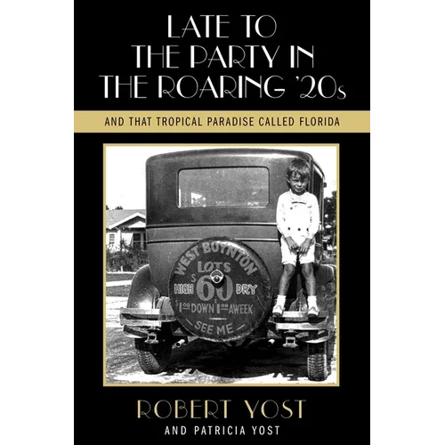 Late to the Party in the Roaring Twenties and That Tropical Paradise Called Florida