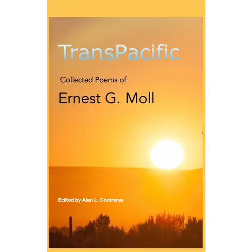 TransPacific: Collected Poems of Ernest G Moll
