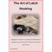 The Art of Latch Hooking: A Beginner's Guide to Learning Latch Hooking to Creating Cozy and Colorful Textures Using Yarn and Canvas