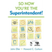 So Now You′re the Superintendent!