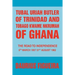 Tubal Uriah Butler of Trinidad and Tobago Kwame Nkrumah of Ghana: The Road to Independence