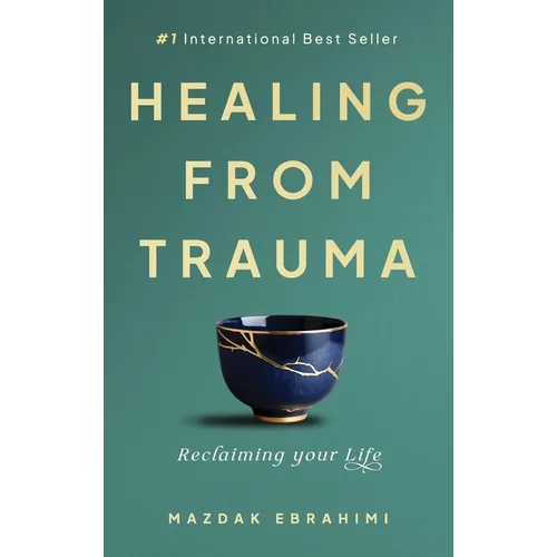 Healing From Trauma: Reclaiming Your Life