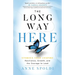 The Long Way Here: Stories that Inspire Resilience, Growth, and the Courage to Lead