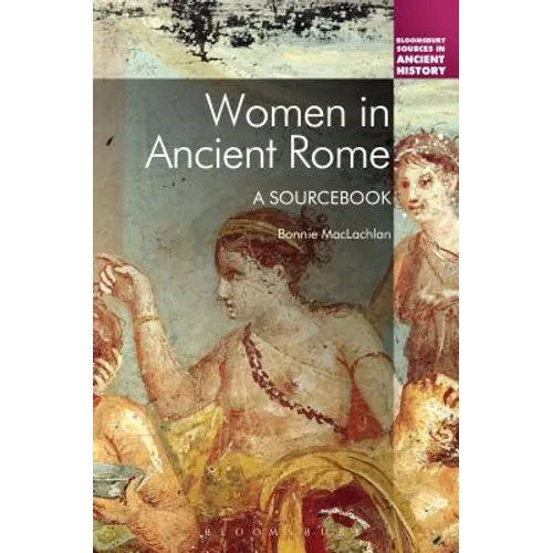 Women in Ancient Rome: A Sourcebook