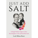 Just Add Salt: A Single Mother's Quest to Save Her Daughter's Life and Feed Her Soul