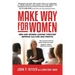 Make Way For Women: Men and Women Leading Together Improve Culture and Profits
