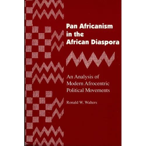 Pan Africanism in the African Diaspora: An Analysis of Modern Afrocentric Political Movements (Revised)