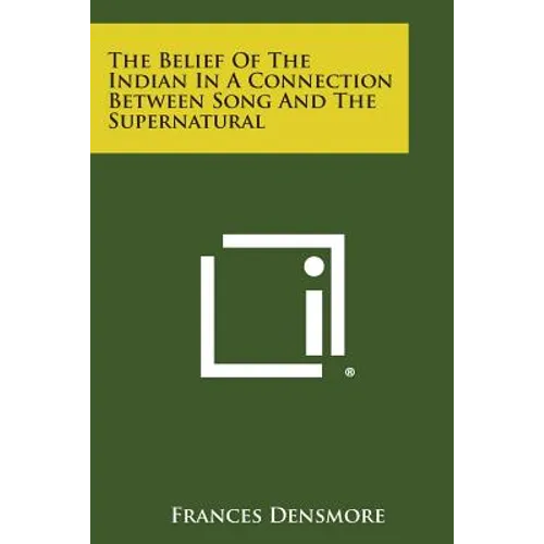 The Belief of the Indian in a Connection Between Song and the Supernatural