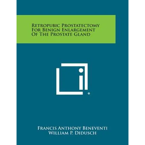 Retropubic Prostatectomy for Benign Enlargement of the Prostate Gland