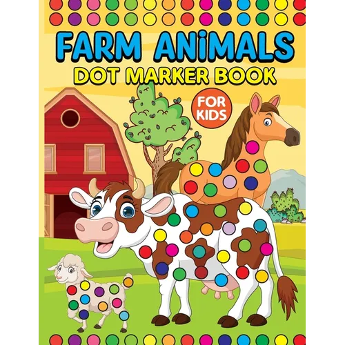 Farm Animals Dot Markers Book for Kids: Activity Book for Kids