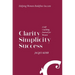 Clarity Simplicity Success: A Self Coaching Journal for Women