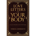 Love Letters for Your Body: Loving Your Body When It Doesn't Work Properly