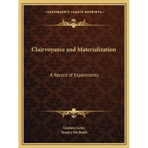 Clairvoyance and Materialization: A Record of Experiments