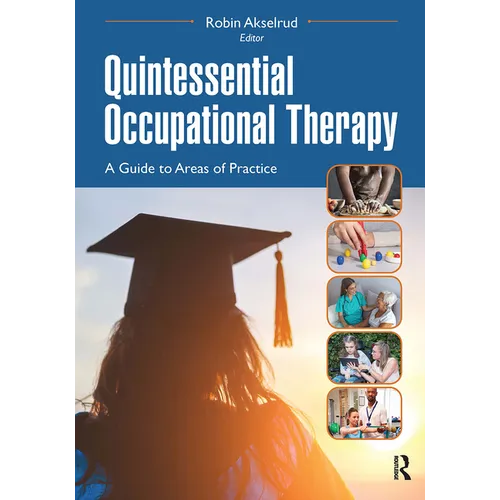 Quintessential Occupational Therapy: A Guide to Areas of Practice
