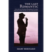 The Last Romantic: The Life of George Frederick Clarke, Master Storyteller of New Brunswick
