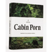 Cabin Porn: Inspiration for Your Quiet Place Somewhere