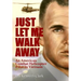 Just Let Me Walk Away