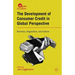 The Development of Consumer Credit in Global Perspective: Business, Regulation, and Culture