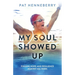 My Soul Showed Up: Finding Hope and Resilience Against All Odds